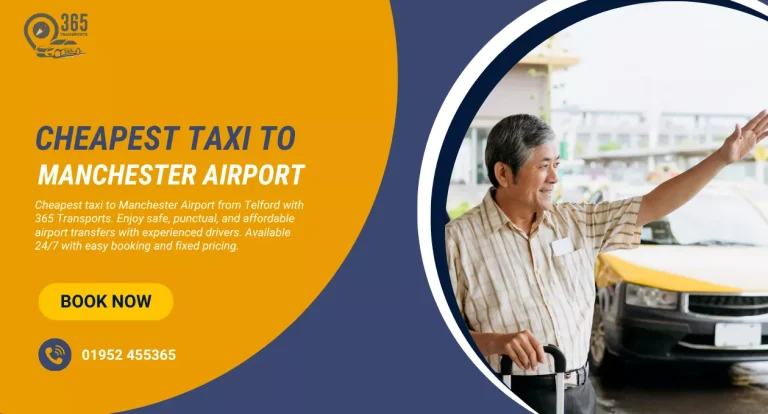 Cheapest Taxi to Manchester Airport | 365 Transports Telford Airport Transfers