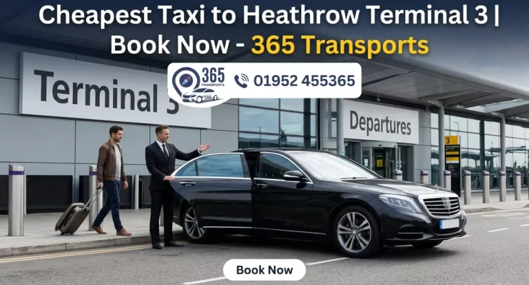 Cheapest Taxi to Heathrow Terminal 3 | Book Now - 365 Transports