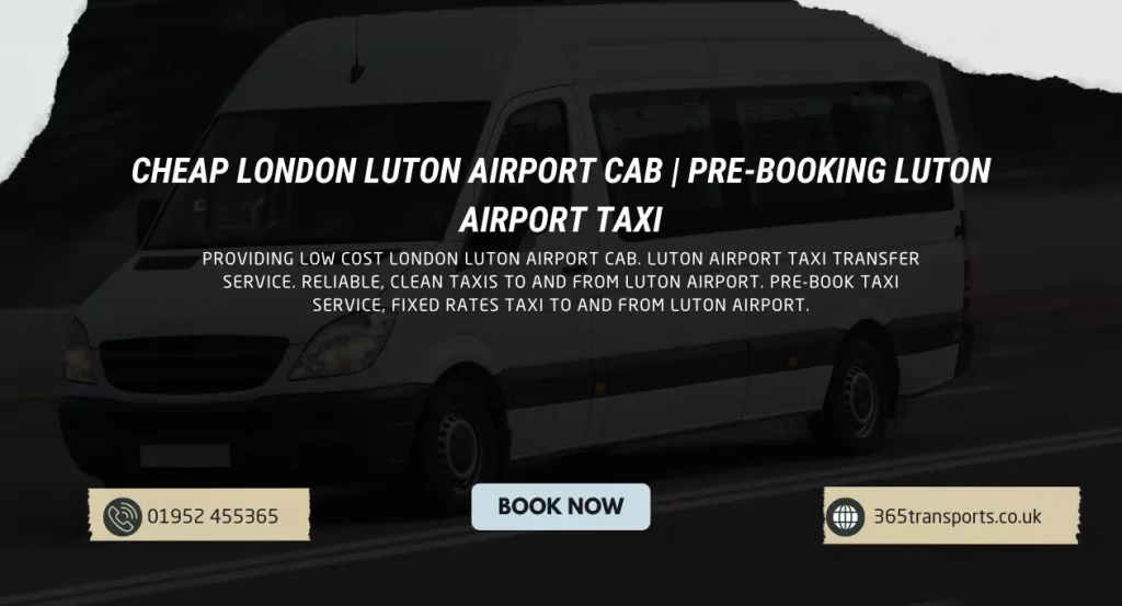 Cheap London Luton Airport Cab | Pre-Booking Luton Airport Taxi