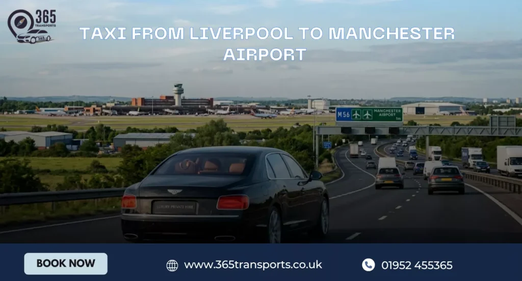 Taxi from Liverpool to Manchester Airport | 365 Transports