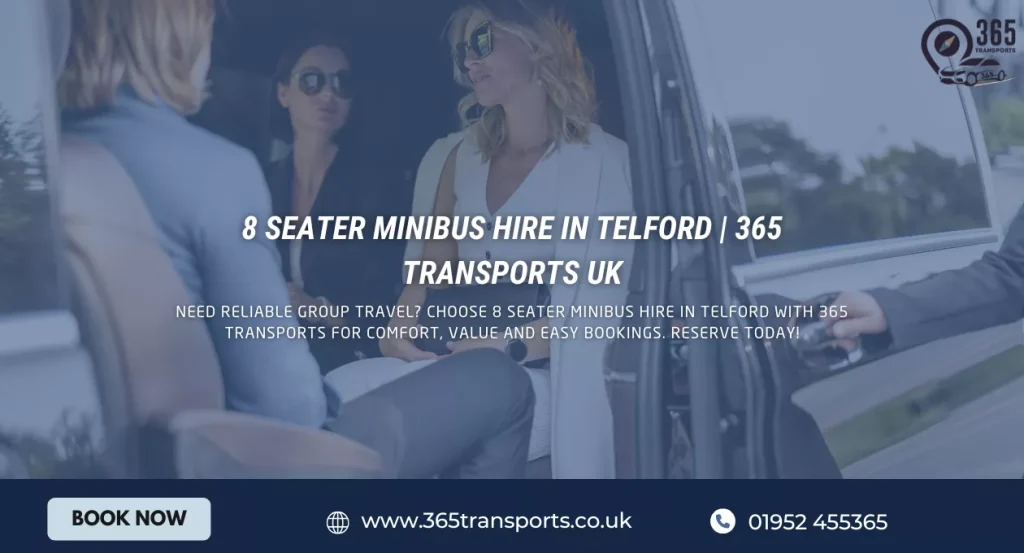 8 Seater Minibus Hire in Telford | 365 Transports UK